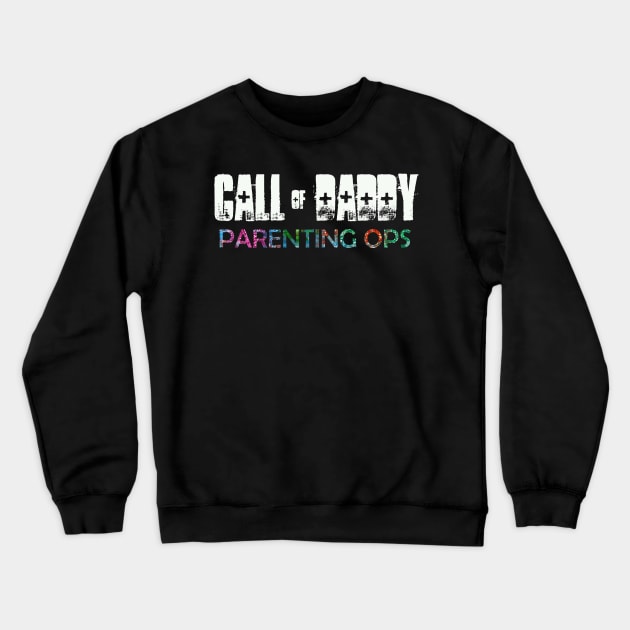 call of daddy parenting ops funny fathers day Crewneck Sweatshirt by sevalyilmazardal